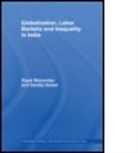 Dipak Mazumdar, Dipak (Indian Institute of Technology Mazumdar, Dipak (University of Toronto Mazumdar, Dipak Sarkar Mazumdar, Dipak/ Sarkar Mazumdar, MAZUMDAR DIPAK SARKAR SANDIP... - Globalization, Labour Markets and Inequality in India