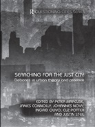 Peter Marcuse, Peter (Columbia University Marcuse, Peter Connolly Marcuse, MARCUSE PETER CONNOLLY JAMES NOV, James Connolly, Peter Marcuse... - Searching for the Just City