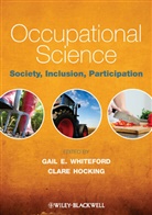 Gail E. Hocking Whiteford, Gai E Whiteford, Gail E Whiteford, Hocking, Hocking, Claire Hocking... - Occupational Science