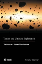 &amp;apos, Timothy Connor, O&amp;apos, Timothy O'Connor, O''connor, Timothy O''connor... - Theism and Ultimate Explanation