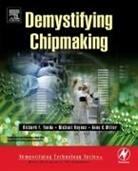 Michael Heynes, Michael (Semiconductor Services Heynes, Heynes Michael, Anne Miller, Anne (Semiconductor Services Miller, Anne K. Miller... - Demystifying Chipmaking