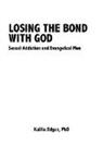 Kailla Edger, Kailla Edger-Peoples - Losing the Bond With God