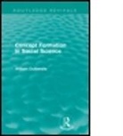 William Outhwaite, Outhwaite William - Concept Formation in Social Science (Routledge Revivals)