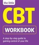 Belinda Hollingsworth, Hollingsworth Belinda, Dr Michael Sinclair, Michael Sinclair, Michael Hollingsworth Sinclair, Sinclair Michael - The Little CBT Workbook