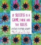 Cherie Carter-Scott - If Success Is a Game, These Are the Rules