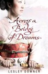 Lesley Downer - Across a Bridge of Dreams