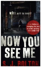 S. J. Bolton, Sharon Bolton - Now You See Me