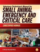 Christopher Norkus, Christopher L. Norkus, Christopher Norkus, Christopher L. Norkus - Veterinary Technician s Manual for Small Animal Emergency and