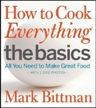 Mark Bittman, Bittman Mark, Romulo Yanes - How to Cook Everything - The Basics