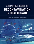 G Mcdonnell, Geral McDonnell, Gerald McDonnell, Gerald E McDonnell, Gerald E. Mcdonnell, Gerald E. (Steris Limited Mcdonnell... - Practical Guide to Decontamination in Healthcare