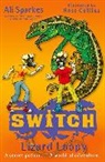 Ali Sparkes, Ross Collins - S.w.i.t.c.h: Lizard Loopy