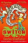Ali Sparkes, Sparkes Ali, Ross Collins - S.w.i.t.c.h: Gecko Gladiator
