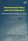 Wallace E. Oates - Environmental Policy and Fiscal Federalism