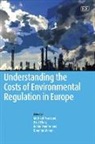Paul Ekins, Michael Macleod, Michael Ekins Macleod, Dominic Moran, Not Available (NA), Robin Vanner... - Understanding the Costs of Environmental Regulation in Europe