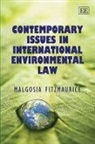 Malgosia Fitzmaurice - Contemporary Issues in International Environmental Law