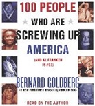 Bernard Goldberg, Bernard/ Goldberg Goldberg, Bernard Goldberg - 100 People Who Are Screwing Up America