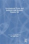Gabriel Moens, Gabriel Moens, Gabriel (Murdoch University Moens, Gabriel Jones Moens, Moens Gabriel, Roger Jones... - International Trade and Business Law Review: Volume XII