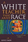 Julie Landsman, Julie G. Landsman - White Teacher Talks About Race