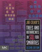 Joe Celko, Joe (Independent Consultant Celko, Celko Joe - Joe Celko''s Trees and Hierarchies in Sql for Smarties