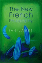 I James, Ian James - New French Philosophy