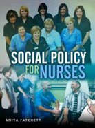 a Fatchett, Anita Fatchett, Anita (Leeds Metropolitan University) Fatchett, Fatchett Anita - Social Policy for Nurses