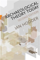 I Hodder, Ian Hodder, Ian (Stanford University) Hodder, Hodder Ian - Archaeological Theory Today 2e