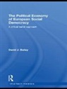 David J. Bailey, Bailey David J., David J. Bailey - Political Economy of European Social Democracy