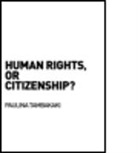 Paulina Tambakaki, Paulina (University of Westminster Tambakaki, Tambakaki Paulina - Human Rights, Or Citizenship?