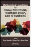 Thomas (EDT)/ Rajan Chen, Thomas Rajan Chen, Erchin (Texas A&amp;m University Serpedin, Thomas Chen, Thomas (Swansea University Chen, Chen Thomas... - Mathematical Foundations for Signal Processing, Communications, and