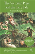 C Sumpter, C. Sumpter, Caroline Sumpter - Victorian Press and the Fairy Tale