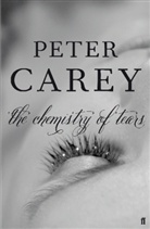Peter Carey - The Chemistry of Tears