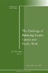 CURTIS, John W. Curtis, John W. (EDT) Curtis, He, Higher Education (He), John W. Curtis... - The Challenge Of Balancing Faculty Careers And Family Work