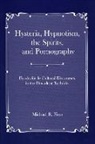 Michael Finn, Michael R Finn, Michael R. Finn - Hysteria, Hypnotism, the Spirits and Pornography