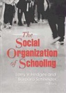 Larry V. Hedges, Larry V. (EDT)/ Schneider Hedges, Larry V. Schneider Hedges, HEDGES LARRY V SCHNEIDER BARBARA, Barbara Schneider, Larry V. Hedges... - Social Organization of Schooling
