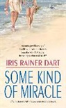 Iris R. Dart, Rainer Iris Dart, Dart Iris Rainer - Some Kind Of Miracle