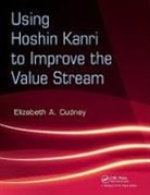 Elizabeth A. Cudney, Elizabeth A. (Maryville University Cudney, Elizabeth A. (Missouri University of Scien Cudney, Elizabeth A. (Missouri University of Science and Technology Cudney, Cudney Elizabeth A. - Using Hoshin Kanri to Improve the Value Stream