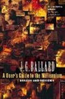 J G Ballard, J. G. Ballard, James Graham Ballard - A User's Guide to the Millennium