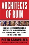 Peter Schweizer - Architects of Ruin