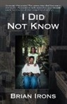 Brian Irons - I Did Not Know