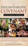 Emmett D. Carson, R Jackson, Rodney Jackson, Rodney Carson Jackson, Rodney M Jackson, Rodney M. Jackson - Philanthropic Covenant With Black America