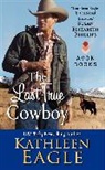 Kathleen Eagle - The Last True Cowboy