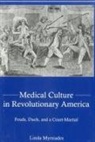 K. Myrsiades, Linda Myrsiades, Linda S. Myrsiades - Medical Culture in Revolutionary America