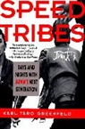 Karl Greenfeld, Karl Taro Greenfeld - Speed Tribes