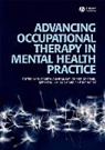 Christine Craik, Christine (Brunel University) Craik, Kee Hean Lim, Kee Hean (Brunel University) Lim, Mckay, Elizabeth Mckay... - Advancing Occupational Therapy in Mental Health Practice