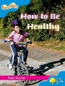 Gill Howell, Nash Kramer, Nash Miles Kramer, Nash Page Kramer, KRAMER NASH PAGE THELMA MILES L, Mary Mackill... - Oxford Reading Tree: Level 3: Fireflies: How to Be Healthy