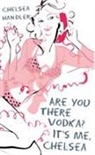 Chelsea Handler - Are You There Vodka? It's Me, Chelsea