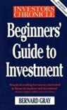 Bernard Gray - 'Investors Chronicle' Beginners' Guide to Investment