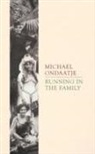 Michael Ondaatje - Running in the Family