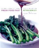 Peter Berley - Fresh Food Fast