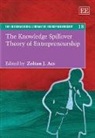 Zoltan J. Acs, Zoltan J. Acs - Knowledge Spillover Theory of Entrepreneurship